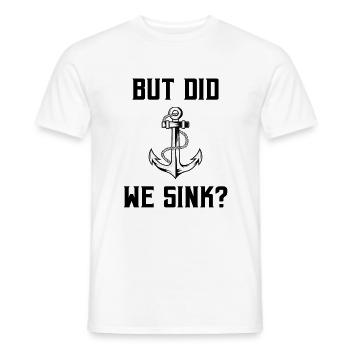 But Did We Sink Sailor Skipper Captain Sailboat Sh - Männer T-Shirt - Weiß - Vorne - AI Model Male 178 dark (178cm)