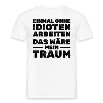 Einmal ohne Idioten arbeiten - Lustige Sprüche - Männer T-Shirt - Weiß - Vorne - AI Model Male 178 dark (178cm)