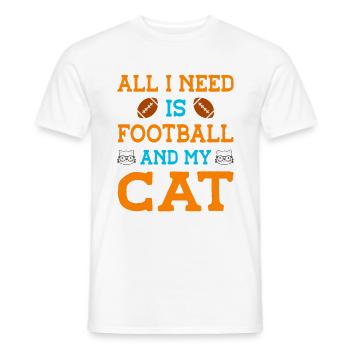 All I Need Is Football And My Cat Pet Animals Cat - Männer T-Shirt - Weiß - Vorne - AI Model Male 178 dark (178cm)