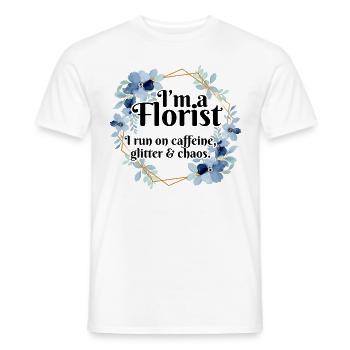 I'm A Florist I Run On Caffeine Glitter And Chaos - Männer T-Shirt - Weiß - Vorne - AI Model Male 178 dark (178cm)