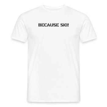Ski - because Ski - Männer T-Shirt - Weiß - Vorne - AI Model Male 178 dark (178cm)