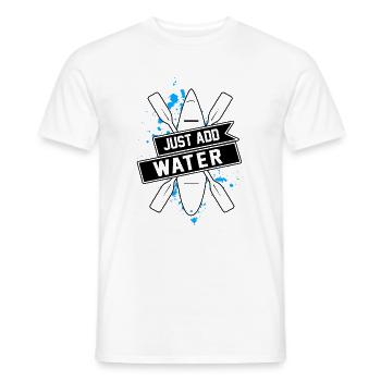 Just Add Water Rowing Kayaking Kayak Rower Paddlin - Männer T-Shirt - Weiß - Vorne - AI Model Male 178 dark (178cm)