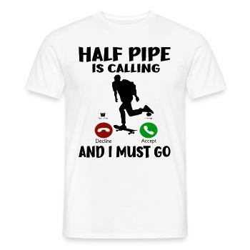 Skateboarding Gift Half Pipe Is Calling I must Go - Men's T-Shirt - white - Front - AI Model Male 178 dark (178cm)