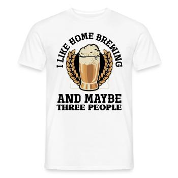 I Like Homebrewing And Maybe Three People Homebrew - Männer T-Shirt - Weiß - Vorne - AI Model Male 178 dark (178cm)