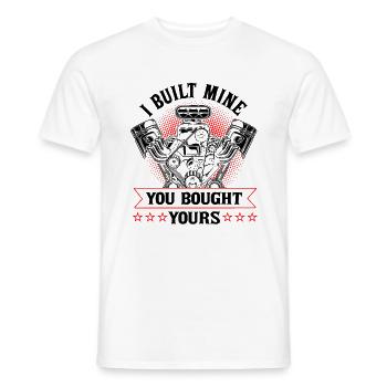 I Built Mine You Bought Yours Car Lover Automobile - Men's T-Shirt - white - Front - AI Model Male 178 dark (178cm)