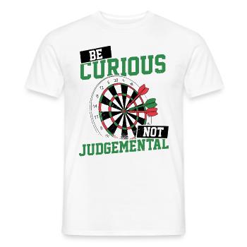 Be Curious No Judgemental Dart Player Darts Bullse - Men's T-Shirt - white - Front - AI Model Male 178 dark (178cm)
