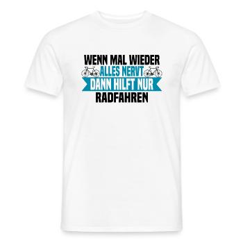 Wenn mal wieder alles nervt Rad Fahren - Männer T-Shirt - Weiß - Vorne - AI Model Male 178 dark (178cm)