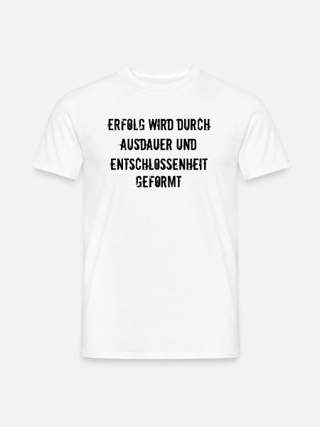 Fitness - Erfolg wird durch Ausdauer und - Männer T-Shirt - Weiß