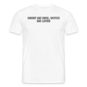 Fitness - Doubt me now, watch me later - Men's T-Shirt - white - Front - AI Model Male 178 dark (178cm)