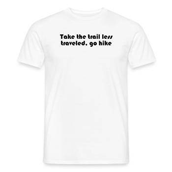 Hiking - Take the trail less traveled, go hike - Men's T-Shirt - white - Front - AI Model Male 178 dark (178cm)