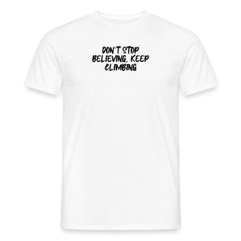 Wandern - Don't Stop Believing, Keep Climbing - Männer T-Shirt - Weiß - Vorne - AI Model Male 178 dark (178cm)