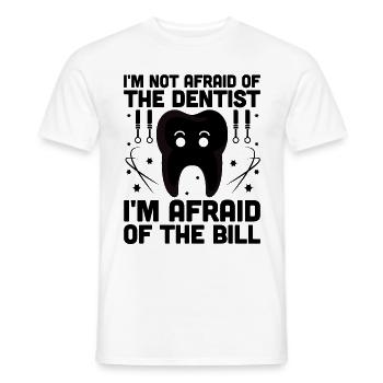 I'm Not Afraid Of The Dentist I'm Afraid Of The Bi - Men's T-Shirt - white - Front - AI Model Male 178 dark (178cm)