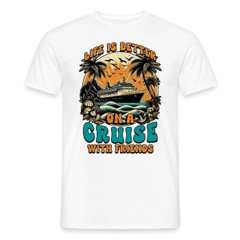 Life Is Better On A Cruise With Friends - Männer T-Shirt - Weiß - Vorne - AI Model Male 178 dark (178cm)