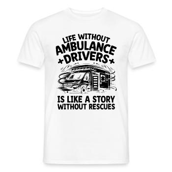 Het leven zonder ambulancechauffeurs is als een verhaal EMS - Heren T-shirt - wit - Voor - AI Model Male 178 dark (178cm)