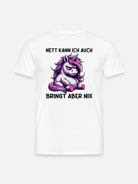 Nett Kann Ich Auch Bringt Aber Nix - Männer T-Shirt - Weiß