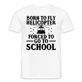 Born To Fly Helicopter Forced To Go To School Pilo - T-shirt homme - blanc - Devant - AI Model Male 178 dark (178cm)
