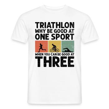 Triathlon Warum in einer Sportart gut sein, wenn man es sein kann - Männer T-Shirt - Weiß - Vorne - AI Model Male 178 dark (178cm)