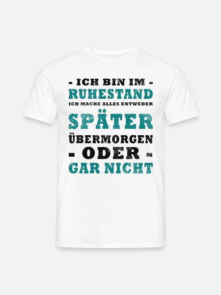 Rentner Ruhestand Spruch - Männer T-Shirt - Weiß