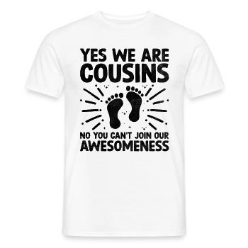 Ja Wir sind Cousins Nein Sie können nicht an unserem teilnehmen - Männer T-Shirt - Weiß - Vorne - AI Model Male 178 dark (178cm)