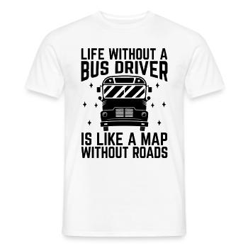 La vie sans chauffeur de bus est comme une carte sans - T-shirt homme - blanc - Devant - AI Model Male 178 dark (178cm)
