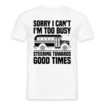 Tut mir leid, dass ich nicht kann, ich bin zu sehr damit beschäftigt, in Richtung Gutes zu steuern - Männer T-Shirt - Weiß - Vorne - AI Model Male 178 dark (178cm)