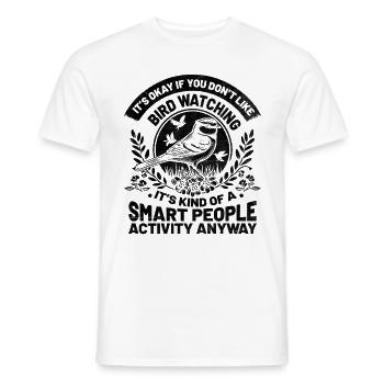 It's Okay If You Don't Like Bird Watching Birder - Men's T-Shirt - white - Front - AI Model Male 178 dark (178cm)