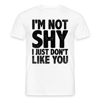 I'm Not Shy I Just Don't Like You Sayings For - Men's T-Shirt - white - Front - AI Model Male 178 dark (178cm)