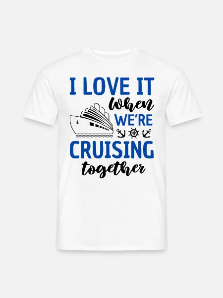 Kreuzfahrt Pärchen Spruch Schifffahrt - Männer T-Shirt - Weiß