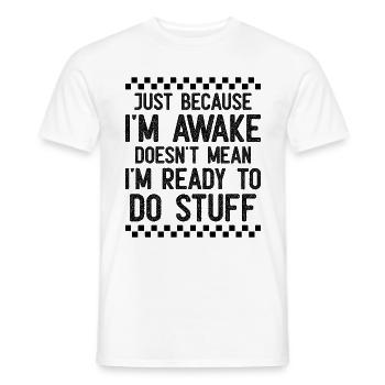 Ce n’est pas parce que je suis éveillé que je suis prêt à - T-shirt homme - blanc - Devant - AI Model Male 178 dark (178cm)