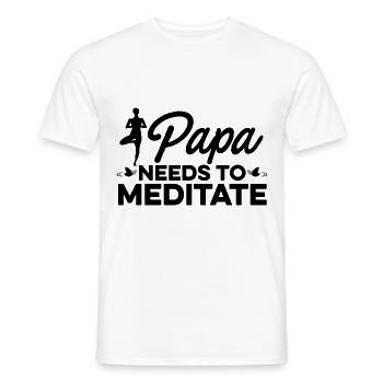 Papa Needs To Meditate Meditation Relaxation Buddh - Männer T-Shirt - Weiß - Vorne - AI Model Male 178 dark (178cm)