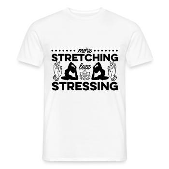More Stretching Less Stressing Meditate Meditation - Männer T-Shirt - Weiß - Vorne - AI Model Male 178 dark (178cm)