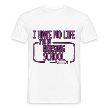 Je n’ai pas de vie Je suis à l’école d’infirmières 2 - T-shirt homme - blanc - Devant - AI Model Male 178 dark (178cm)