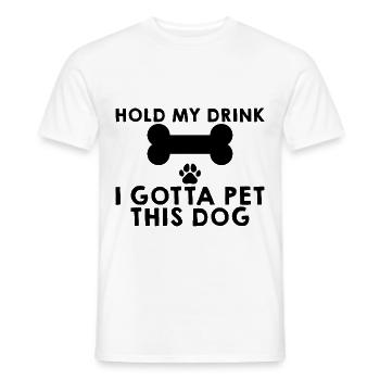 Tiens ma boisson, je dois caresser ce chien 4 - T-shirt homme - blanc - Devant - AI Model Male 178 dark (178cm)
