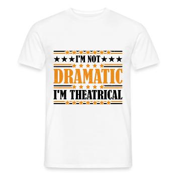 Je ne suis pas dramatique, je suis théâtral 22 - T-shirt homme - blanc - Devant - AI Model Male 178 dark (178cm)