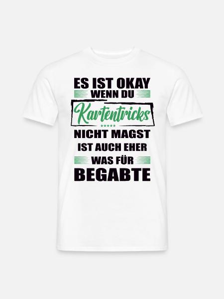 Kartentricks Lustiger Spruch für Mann & Frau - Männer T-Shirt - Weiß