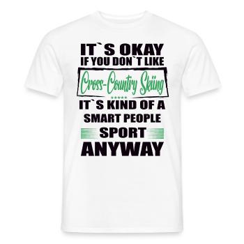 It's Okay If You Don't Like cross country skiing - Männer T-Shirt - Weiß - Vorne - AI Model Male 178 dark (178cm)