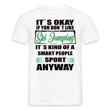 It's Okay If You Don't Like Ski Jumping - Men's T-Shirt - white - Front - AI Model Male 178 dark (178cm)