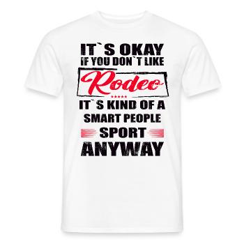 It's okay if you don't like rodeo - Men's T-Shirt - white - Front - AI Model Male 178 dark (178cm)