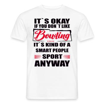It's okay if you don't like bowling - Men's T-Shirt - white - Front - AI Model Male 178 dark (178cm)