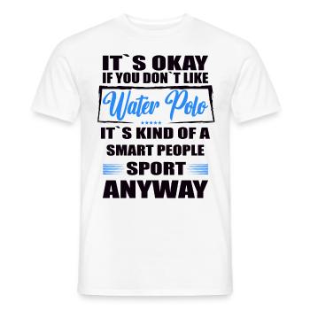It's Okay If You Don't Like water polo - Men's T-Shirt - white - Front - AI Model Male 178 dark (178cm)