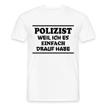 Polizist Spruch Polizei Lustiges Polizist Geschenk - Männer T-Shirt - Weiß - Vorne - AI Model Male 178 dark (178cm)