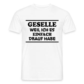 Geselle Spruch Lustiges Gesellenprüfung Geschenk - Männer T-Shirt - Weiß - Vorne - AI Model Male 178 dark (178cm)