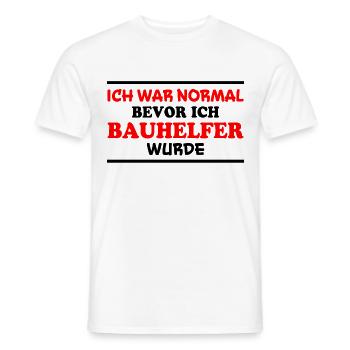 Bauhelfer Spruch Beruf Lustiges Bauhelfer Geschenk - Männer T-Shirt - Weiß - Vorne - AI Model Male 178 dark (178cm)