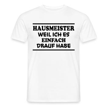 Hausmeister Spruch Lustiges Hausmeister Geschenk - Männer T-Shirt - Weiß - Vorne - AI Model Male 178 dark (178cm)