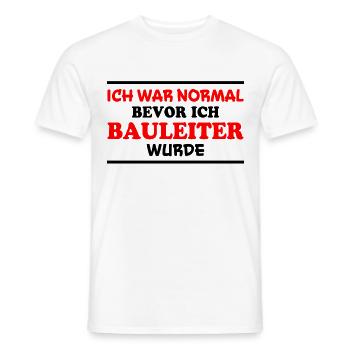Bauleiter Spruch Baustelle Fun Bauleiter Geschenk - Männer T-Shirt - Weiß - Vorne - AI Model Male 178 dark (178cm)