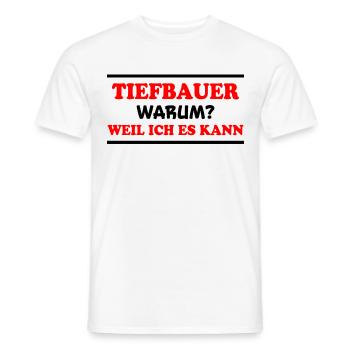 Tiefbauer Spruch Beruf Lustiges Tiefbauer Geschenk - Männer T-Shirt - Weiß - Vorne - AI Model Male 178 dark (178cm)