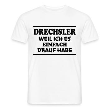 Drechsler Spruch Job Lustiges Drechsler Geschenk - Männer T-Shirt - Weiß - Vorne - AI Model Male 178 dark (178cm)