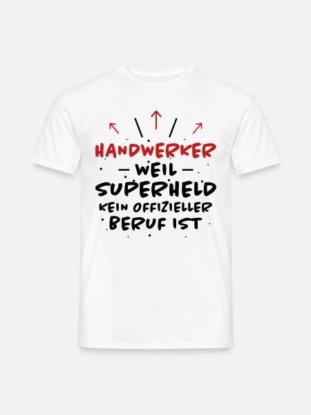 Handwerker Spruch Heimwerker Handwerker Geschenk - Männer T-Shirt - Weiß