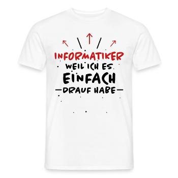 Informatiker Spruch Lustige Programmierer Geschenk - Männer T-Shirt - Weiß - Vorne - AI Model Male 178 dark (178cm)