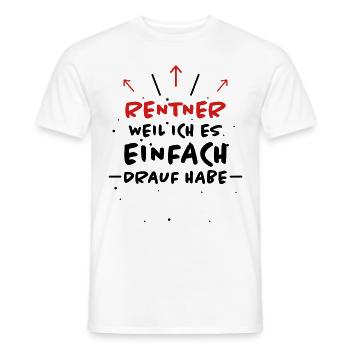 Rentner Spruch Rente Ruhestand Rentner Geschenk - Männer T-Shirt - Weiß - Vorne - AI Model Male 178 dark (178cm)